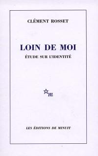 Loin de moi : étude sur l'identité