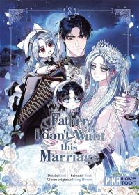 Father, I don't want this marriage. Vol. 8
