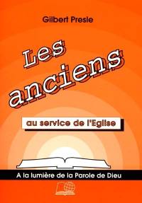 Les anciens au service de l'Eglise Les anciens au service de l'Eglise