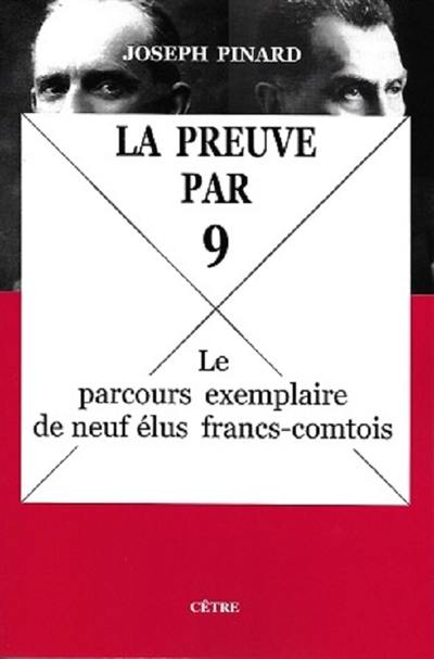 La preuve par neuf : le parcours exemplaire de neuf élus francs-comtois