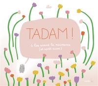 Tadam ! : à lire avant la naissance (et après aussi)