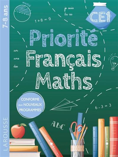 Priorité français-maths CE1 : 7-8 ans Priorité français-maths CE1 : 7-8 ans