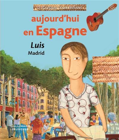 Aujourd'hui en Espagne : Luis, Madrid Aujourd'hui en Espagne : Luis, Madrid