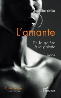 L'amante : de la galère à la galette