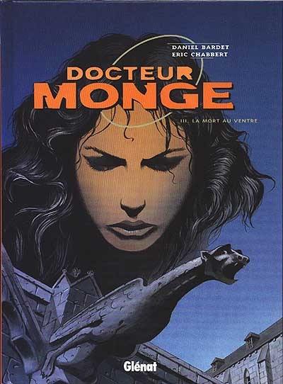 Docteur Monge. Vol. 3. La mort au ventre Docteur Monge. Vol. 3. La mort au ventre