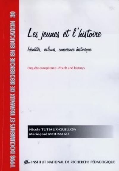 Les jeunes et l'histoire : identités, valeurs, conscience historique : enquête européenne Youth and history Les jeunes et l'histoire : identités, valeurs, conscience historique : enquête européenne Youth and history