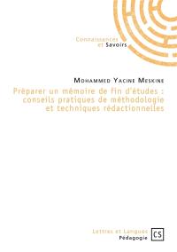 Préparer un mémoire de fin d'études : conseils pratiques de méthodologie et techniques rédactionnelles