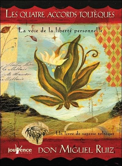 Les quatre accords toltèques : la voie de la liberté personnelle Les quatre accords toltèques : la voie de la liberté personnelle