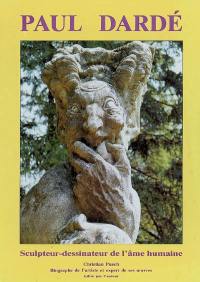 Paul Dardé, sculpteur-dessinateur de l'âme humaine