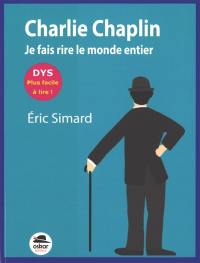 Charlie Chaplin, je fais rire le monde entier