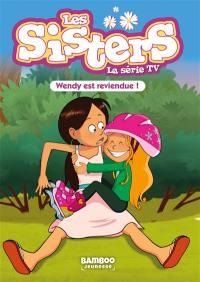 Les sisters : la série TV. Vol. 92. Wendy est reviendue