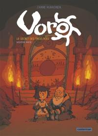 Voro. Vol. 2. Le secret des trois rois. Deuxième partie
