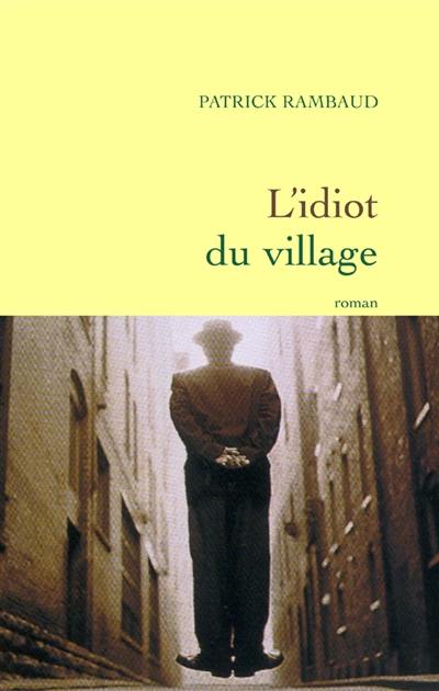 L'idiot du village : fantaisie romanesque L'idiot du village : fantaisie romanesque