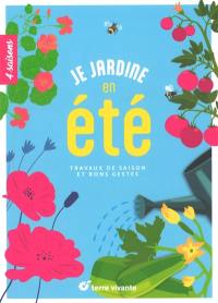 Je jardine en été : travaux de saison et bons gestes
