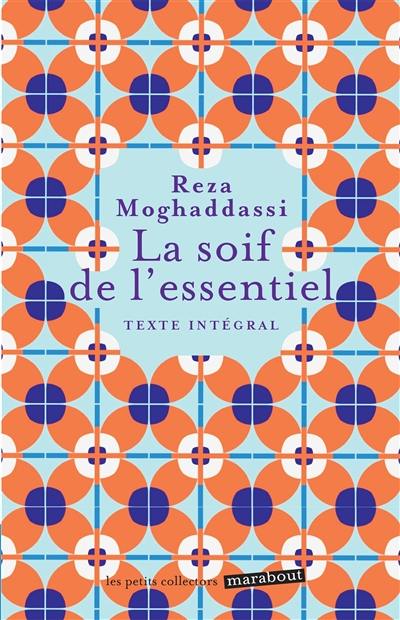 La soif de l'essentiel : texte intégral