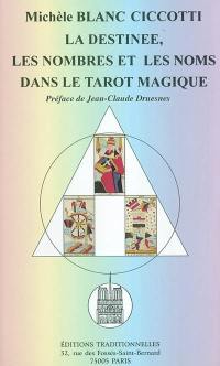 La destinée, les nombres et les noms, dans le tarot magique