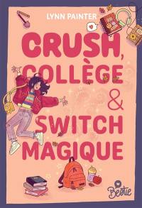 Bestie : crush, collège et switch magique