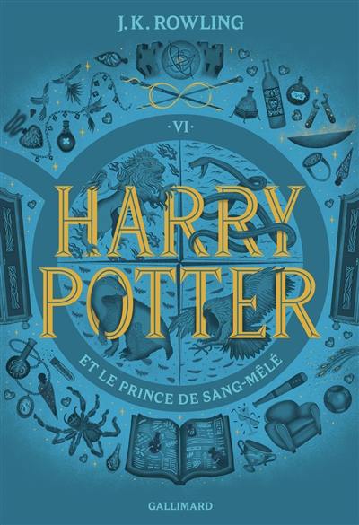 Harry Potter. Vol. 6. Harry Potter et le prince de Sang-Mêlé Harry Potter. Vol. 6. Harry Potter et le prince de Sang-Mêlé