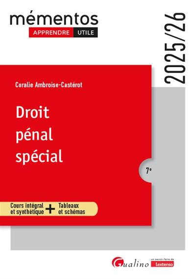 Droit pénal spécial : cours intégral et synthétique + tableaux et schémas : 2025-2026