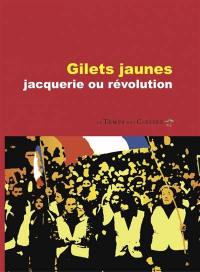 Gilets jaunes : jacquerie ou révolution Gilets jaunes : jacquerie ou révolution