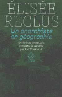 Elisée Reclus : un anarchiste en géographie