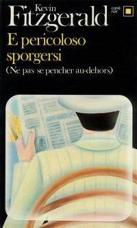 E pericoloso sporgersi : ne pas se pencher au-dehors