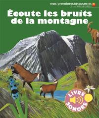 Ecoute les bruits de la montagne