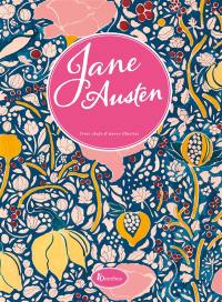 Jane Austen : Raison et sentiments, Orgueil et préjugés, Northanger abbey : trois chefs d'oeuvres illustrés
