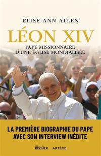 Léon XIV, pape missionnaire d'une Eglise mondialisée