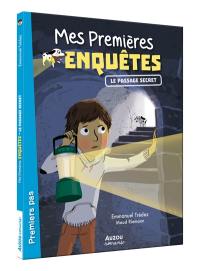 Mes premières enquêtes. Vol. 6. Le passage secret