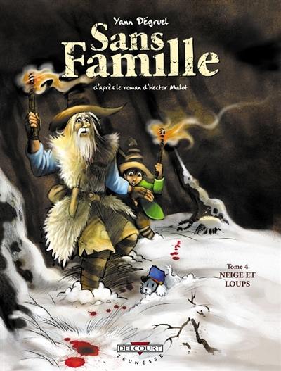 Sans famille. Vol. 4. Neige et loups Sans famille. Vol. 4. Neige et loups