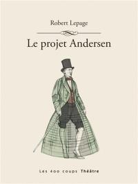 Le projet Andersen Le projet Andersen