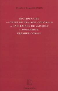 Dictionnaire des chefs de brigade, colonels et capitaines de vaisseau de Bonaparte, Premier consul