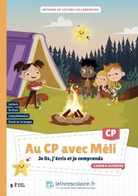 Au CP avec Méli : je lis, j'écris et je comprends, méthode de lecture collaborative : cahier d'activités