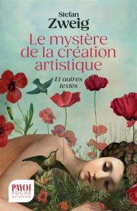 Le mystère de la création artistique : et autres textes