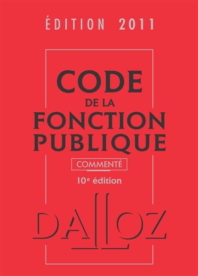 Code de la fonction publique commenté 2011 Code de la fonction publique commenté 2011