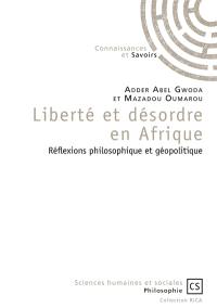 Liberté et désordre en Afrique : réflexions philosophique et géopolitique