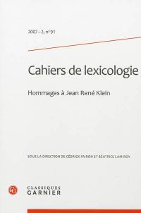 Cahiers de lexicologie, n° 91. Hommages à Jean René Klein