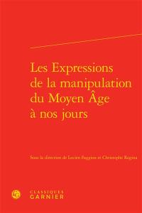 Les expressions de la manipulation du Moyen Age à nos jours