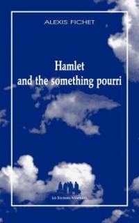 Hamlet and the something pourri Hamlet and the something pourri