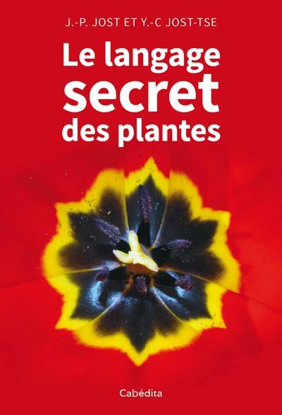Le langage secret des plantes Le langage secret des plantes
