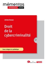 Droit de la cybercriminalité : cours intégral et synthétique