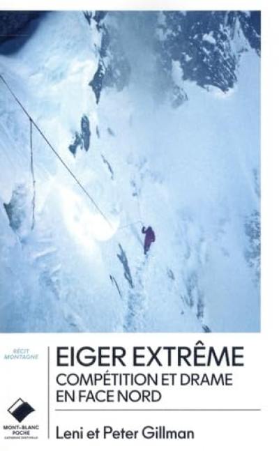 Eiger extrême : compétition et drame en face nord