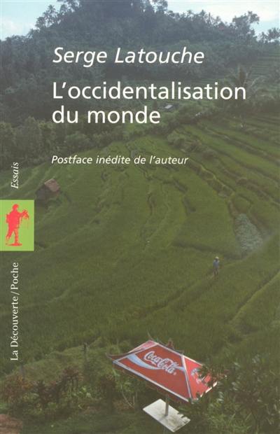 L'occidentalisation du monde : essai sur la signification, la portée et les limites de l'uniformisation planétaire