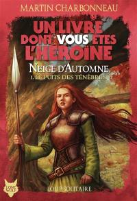 Neige d'automne. Vol. 1. Le puits des ténèbres