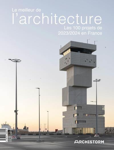 Le meilleur de l'architecture, les 100 projets de l'année 2023-2024 en France Le meilleur de l'architecture, les 100 projets de l'année 2023-2024 en France