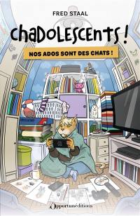 Chadolescents ! : nos ados sont des chats !