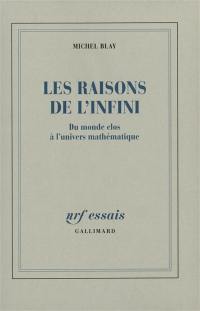 Les Raisons de l'infini : du monde clos à l'univers mathématique