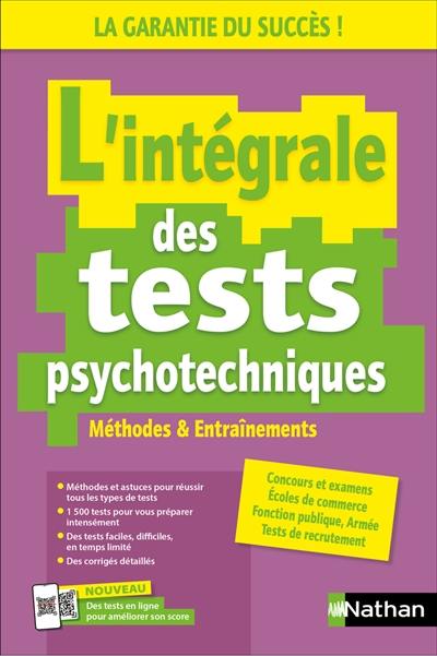 L'intégrale des tests psychotechniques : méthodes & entraînements : concours, examens, entretiens d'embauche