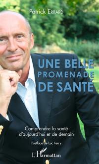 Une belle promenade de santé : comprendre la santé d'aujourd'hui et de demain